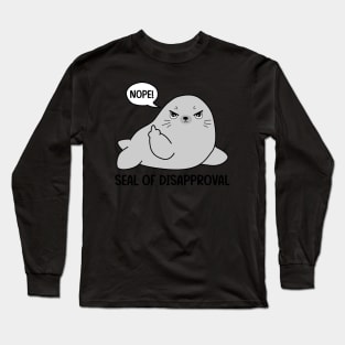 Seal Of Disapproval | Funny pun Long Sleeve T-Shirt